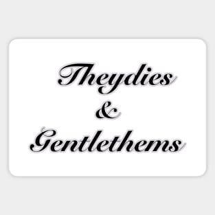 Theydies and Gentlethems (Black Text) Magnet